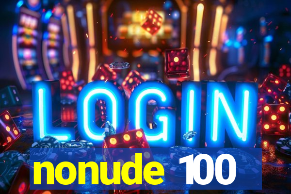 nonude 100